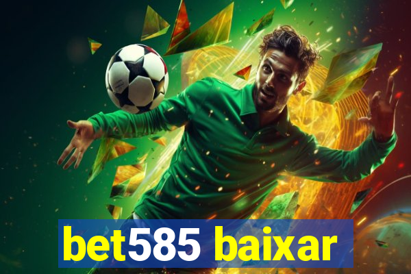 bet585 baixar